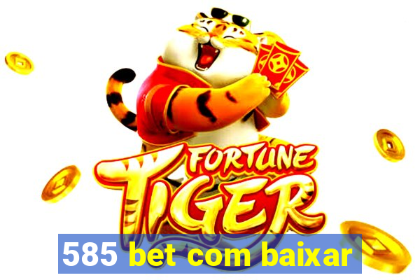 585 bet com baixar